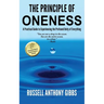 The Principle of Oneness: A Practical Guide to Experiencing the Profound Unity of Everything