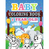 Baby Coloring Book 1 Year Old: Toddler Coloring Book with Animals, Activity Toddler Coloring Book, Toddler coloring books ages 1-3