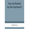 Are we Ruined by the Germans?