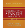 Conversational Spanish For Adults Seeing What You're Hearing! Level I