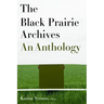 The Black Prairie Archives: An Anthology