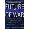 The Future of War: Power, Technology and American World Dominance in the Twenty-First Century