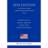Guides for the Jewelry, Precious Metals, and Pewter Industries (US Federal Trade Commission Regulation) (FTC) (2018 Edition)