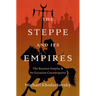 The Steppe and Its Empires: The Russian Empire and Its Eurasian Counterparts