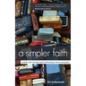 A Simpler Faith: Hope For People Who Struggle With Church