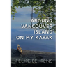 Around Vancouver island on My Kayak - Softcover
