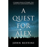 A Quest for Alex: A Courageous Journey of Triumphs, Tears, and the Power of International Adoption