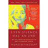 Even Silence Has an End: Even Silence Has an End: My Six Years of Captivity in the Colombian Jungle