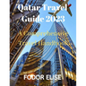 Qatar Travel Guide 2023: A Comprehensive Travel Handbook