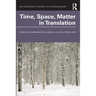 Time, Space, Matter in Translation