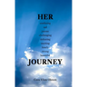 HER confusing sad joyous challenging defeating exciting lonely strong beautiful JOURNEY