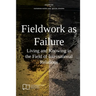 Fieldwork as Failure: Living and Knowing in the Field of International Relations
