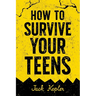 How to Survive Your Teens