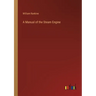 A Manual of the Steam Engine