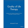 Quality of Life Therapy: Applying a Life Satisfaction Approach to Positive Psychology and Cognitive Therapy