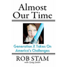 Almost Our Time: Generation X Takes On America's Challenges