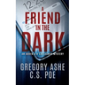 A Friend in the Dark