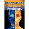 Understanding Biological Psychology