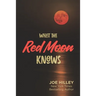 What The Red Moon Knows