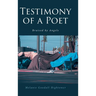 Testimony of a Poet: Bruised by Angels