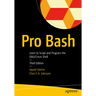 Pro Bash: Learn to Script and Program the Gnu/Linux Shell