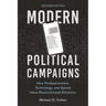Modern Political Campaigns: How Professionalism, Technology, and Speed Have Revolutionized Elections