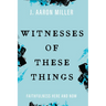 Witnesses of These Things: Faithfulness Here and Now