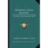 Drawing From Memory: The Cave Method For Learning To Draw From Memory (1869)