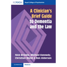 A Clinician's Brief Guide to Dementia and the Law