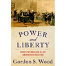 Power and Liberty: Constitutionalism in the American Revolution