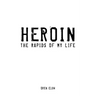 Heroin: The Rapids of My Life