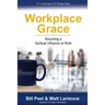 Workplace Grace: Becoming a Spiritual Influence at Work