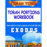 Torah Town Torah Portions Workbook EXODUS: Torah Town Torah Portions Workbook EXODUS