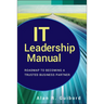 It Leadership Manual: Roadmap to Becoming a Trusted Business Partner