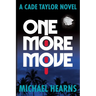 One More Move: A Cade Taylor Novel