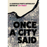 Once a City Said: A Louisville Poets Anthology