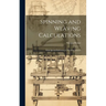 Spinning and Weaving Calculations: With Special Reference to Woollen Fabrics