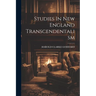 Studies In New England Transcendentalism