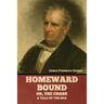 Homeward Bound; Or, the Chase: A Tale of the Sea