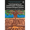 Translanguaging and Transformative Teaching for Emergent Bilingual Students: Lessons from the CUNY-NYSIEB Project