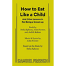 How to Eat Like a Child