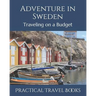 Adventure in Sweden: Traveling on a Budget
