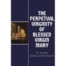 The Perpetual Virginity of Blessed Mary