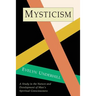 Mysticism: A Study in Nature and Development of Spiritual Consciousness
