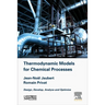 Thermodynamic Models for Chemical Engineering: Design, Develop, Analyse and Optimize