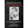 The Complete Dr. Thorndyke - Volume 1: The Red Thumb Mark, The Eye of Osiris and The Mystery of 31 New Inn