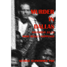 MURDER IN DALLAS, November 22-24, 1963: What Really Happened