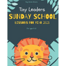 Tiny Leaders Sunday School Lessons For Year 2021: King James Version