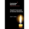 Jewish Concepts of Divine Oneness