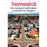 Homesick: Why Housing Is Unaffordable and How We Can Change It